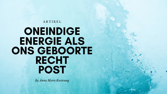 Oneindige energie als ons geboorte recht post